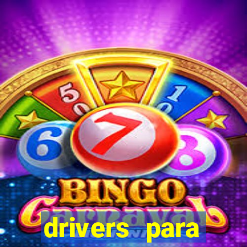 drivers para windows 7 64 bits